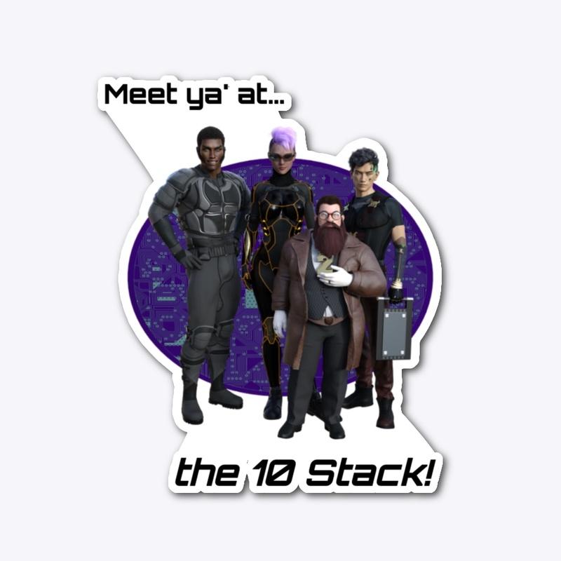 Meet ya at the 10 Stack